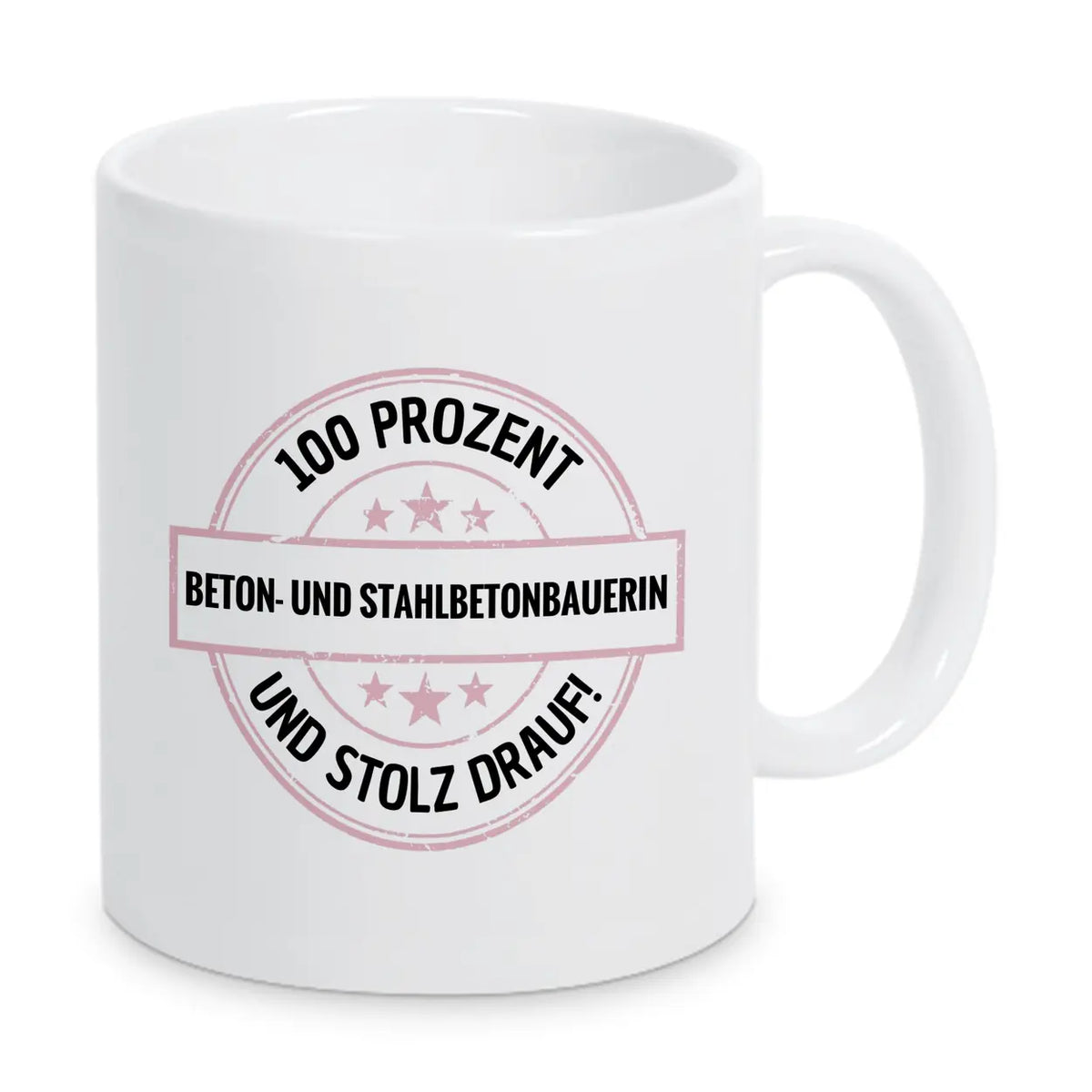 Beton- und Stahlbetonbauerin 100 Prozent Tasse - Druckerino