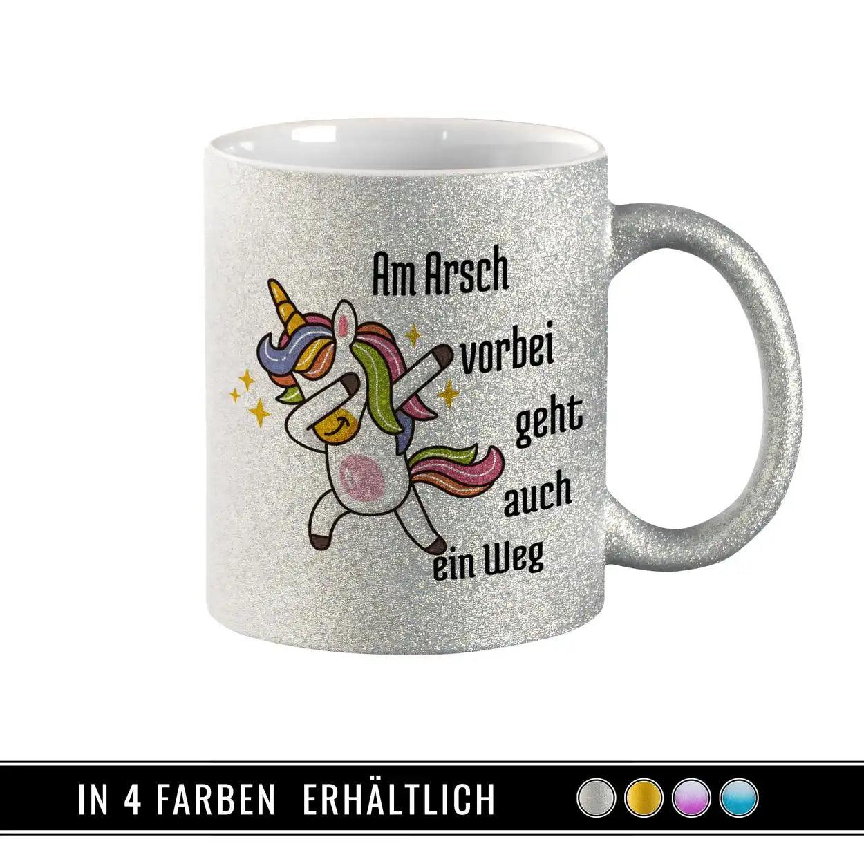 Glitzertasse - Am Arsch vorbei geht auch ein Weg - Druckerino
