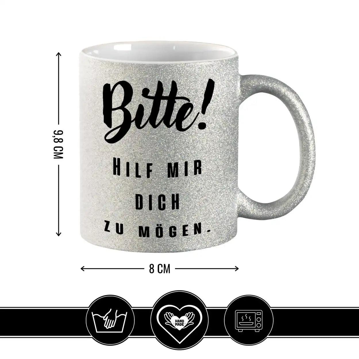 Glitzertasse - Bitte! Hilf mir Dich zu mögen - Druckerino