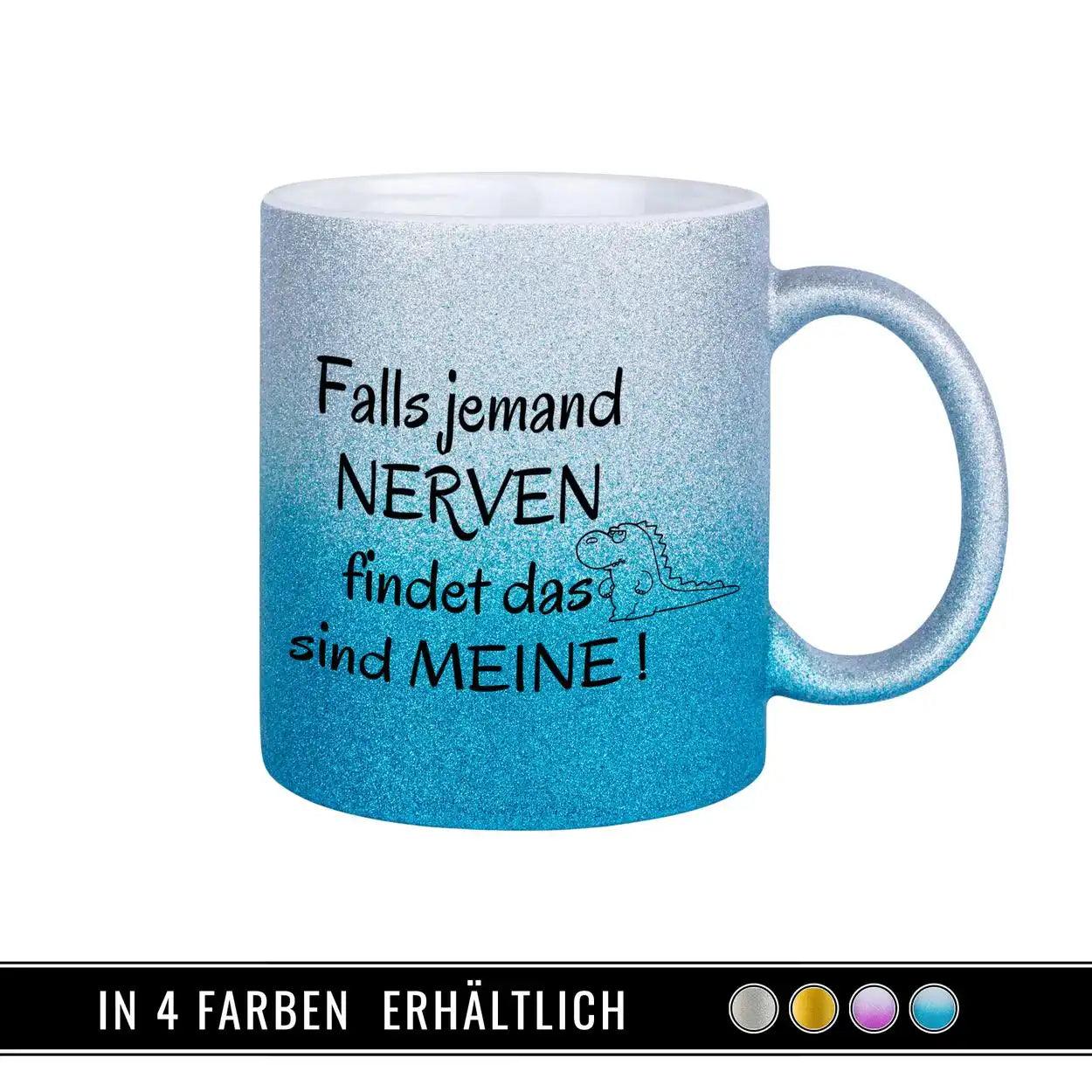 Glitzertasse - Falls jemand Nerven findet - Druckerino