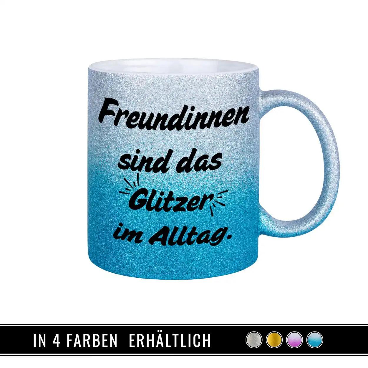 Glitzertasse - Freundinnen sind das Glitzer im Alltag - Druckerino