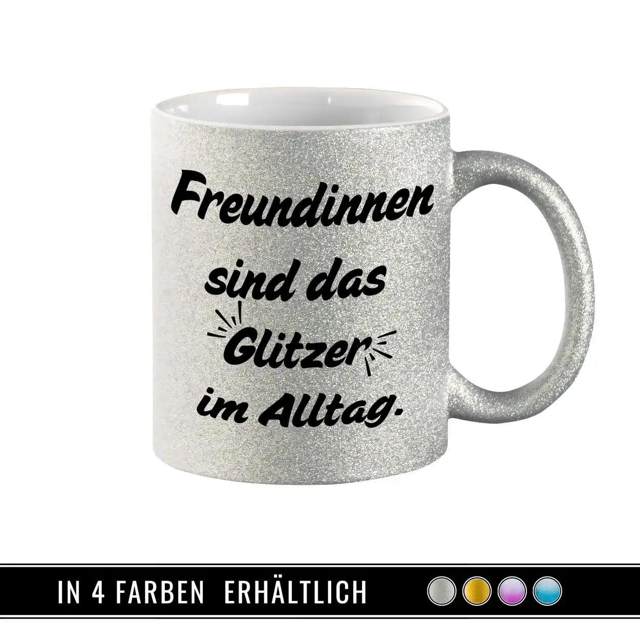 Glitzertasse - Freundinnen sind das Glitzer im Alltag - Druckerino