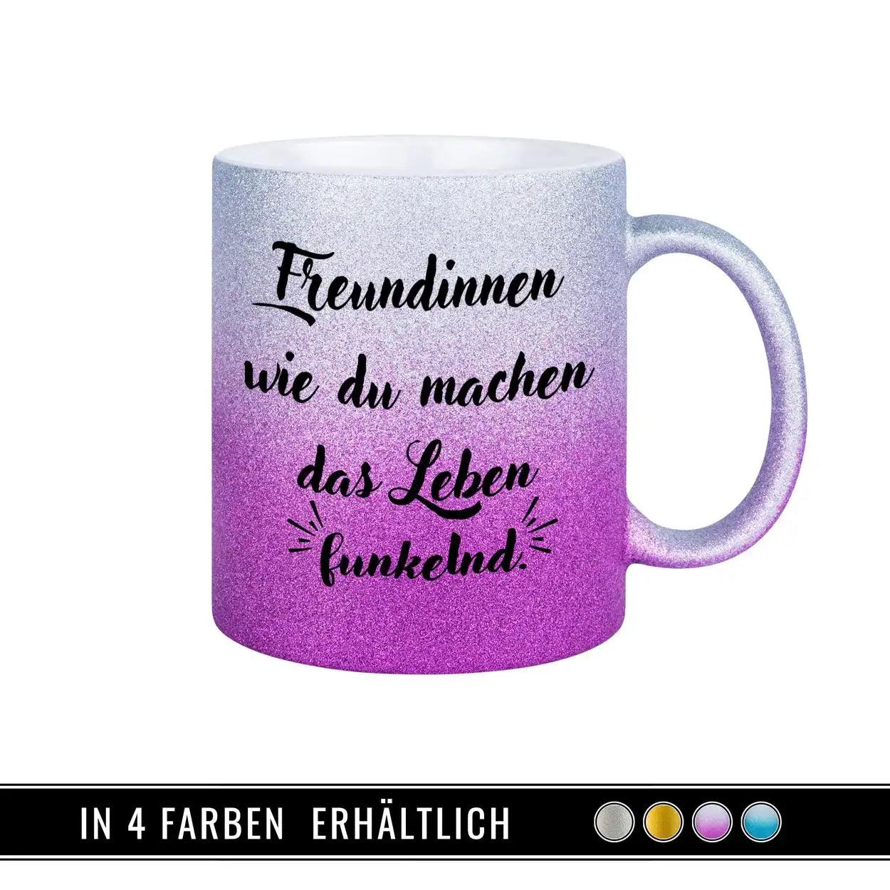 Glitzertasse - Freundinnen wie du machen das Leben funkelnd - Druckerino