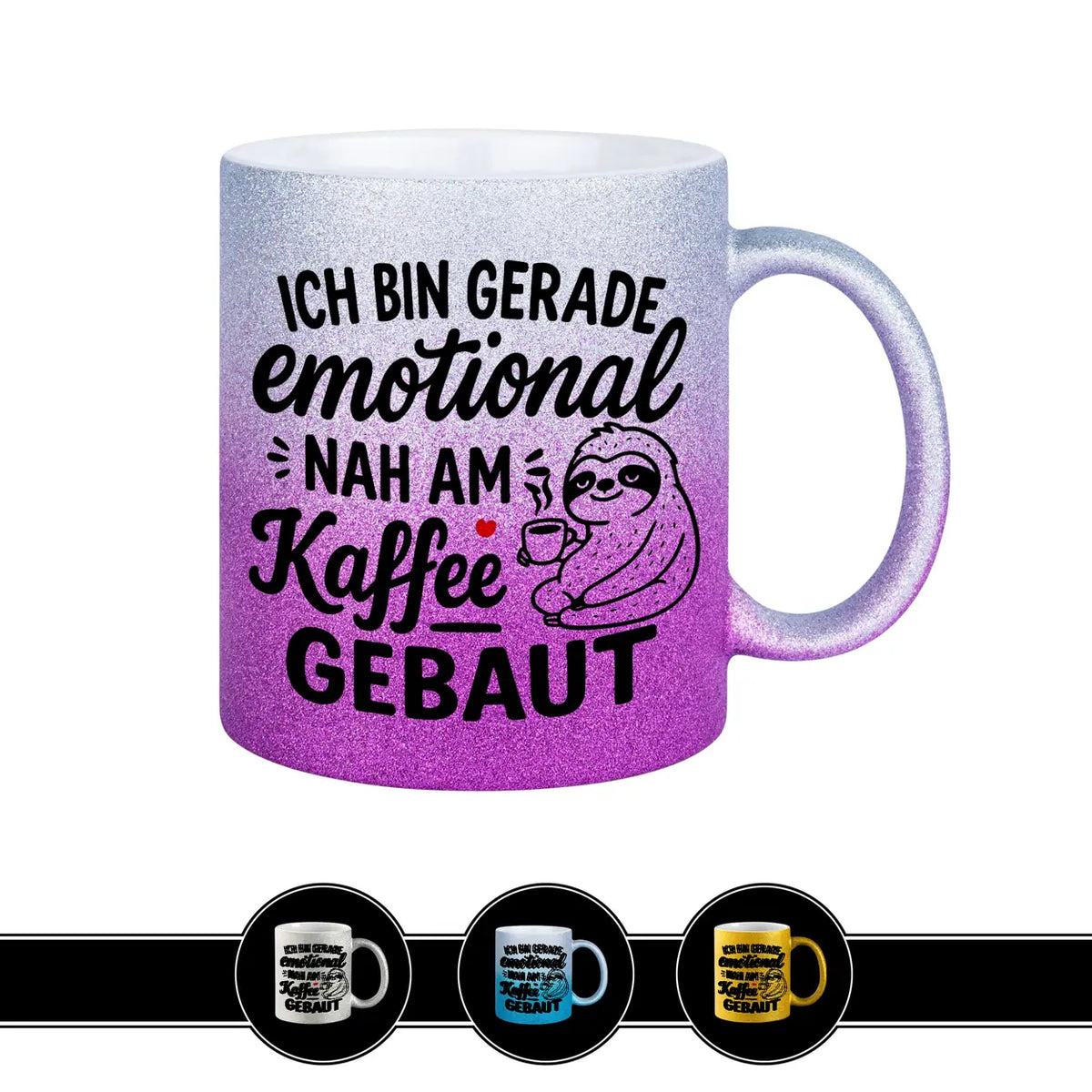 Glitzertasse Ich bin gerade emotional nah am Kaffee gebaut Tasse mit Spruch