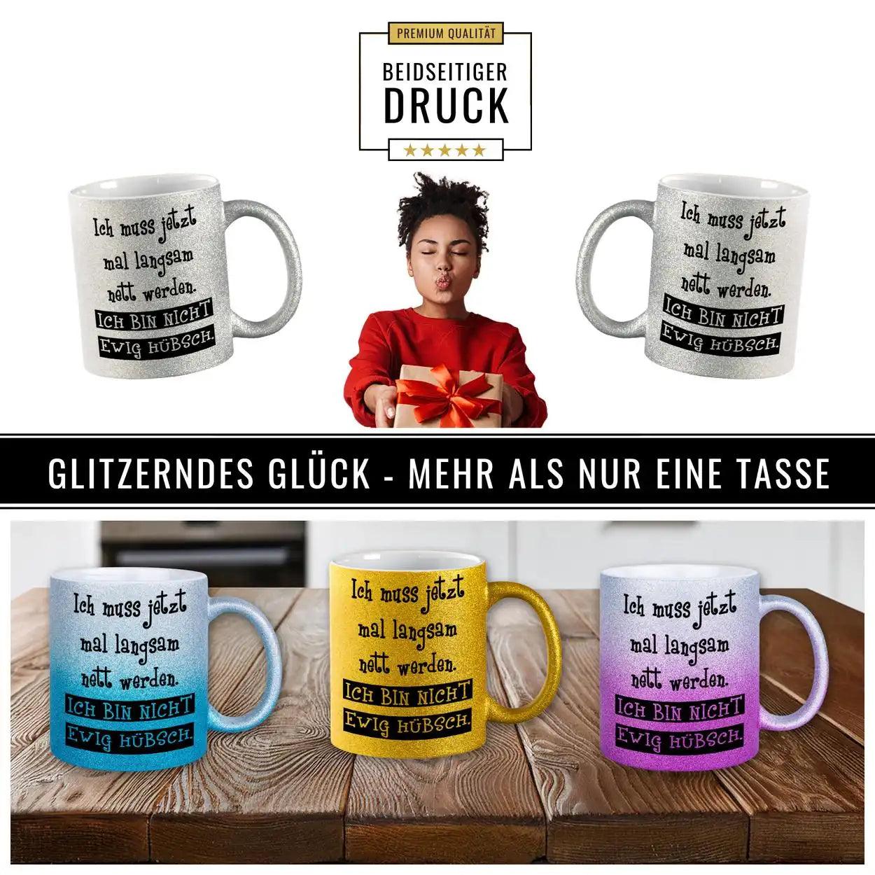 Glitzertasse - Ich muss jetzt mal langsam nett werden - Druckerino