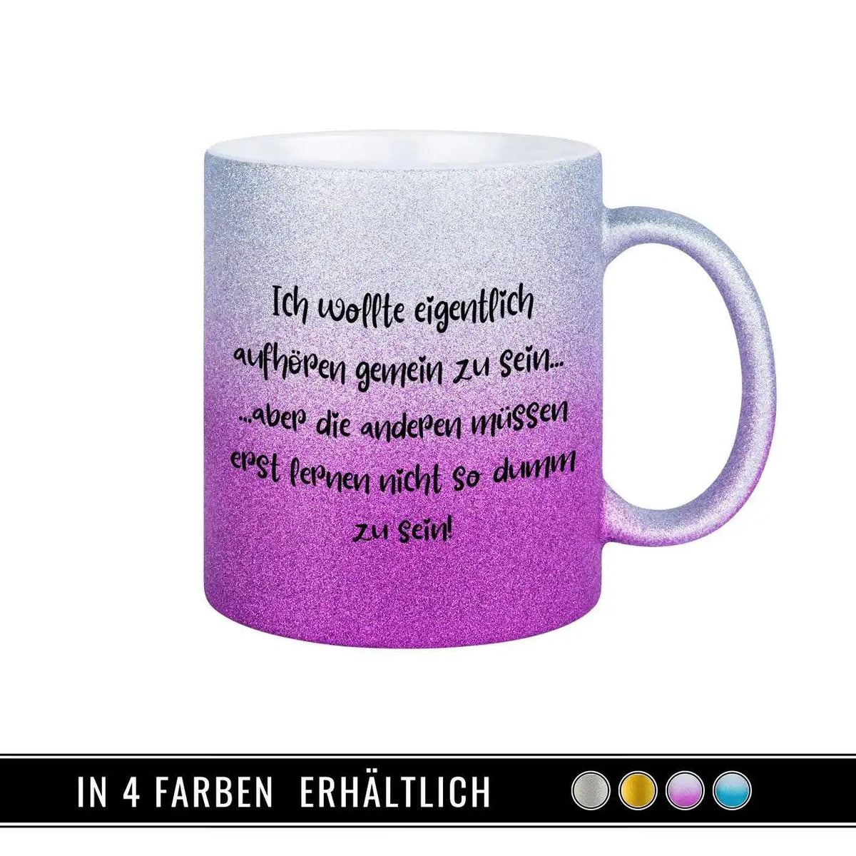 Glitzertasse - Ich wollte eigentlich aufhören gemein zu sein - Druckerino