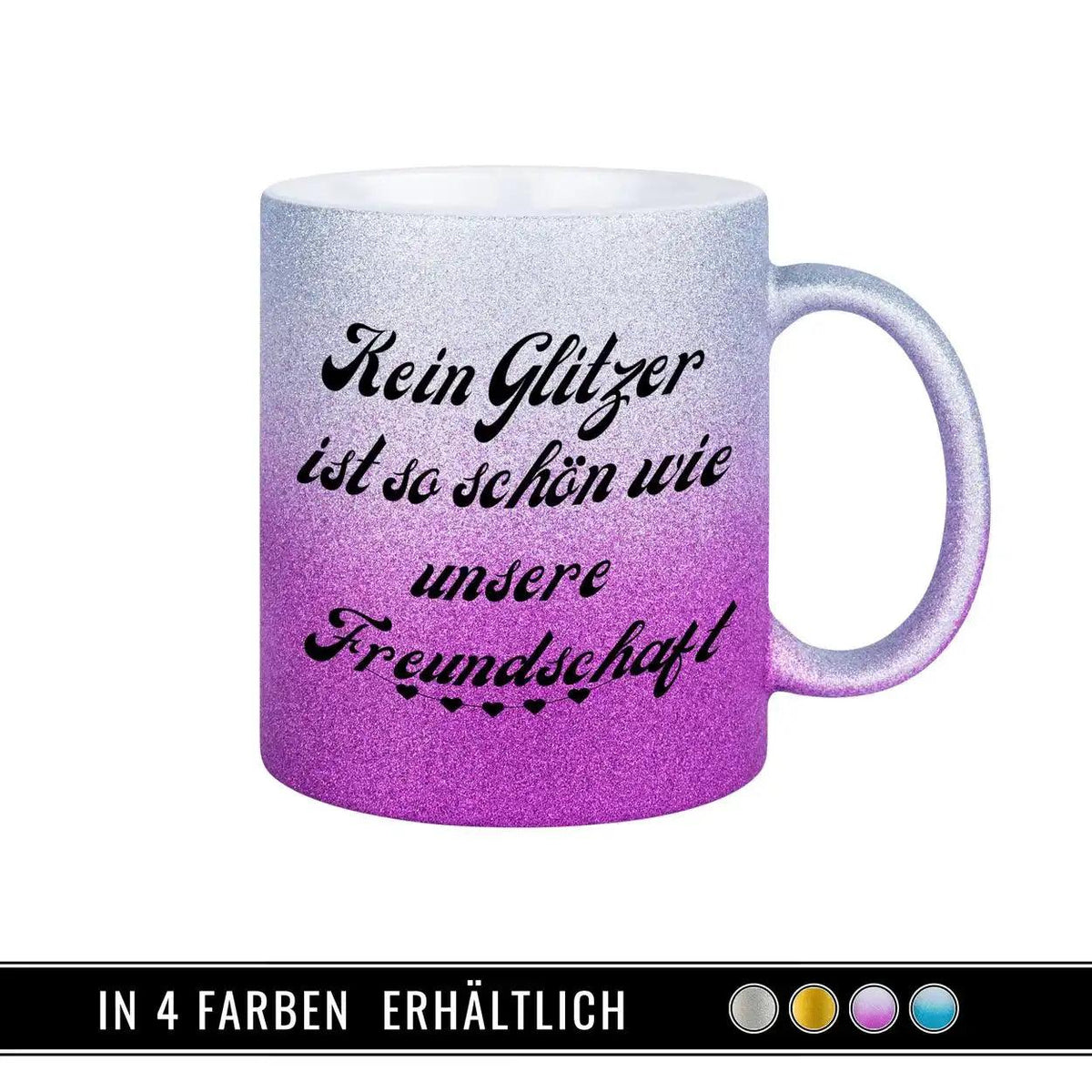Glitzertasse - Kein Glitzer ist so schön wie unsere Freundschaft - Druckerino