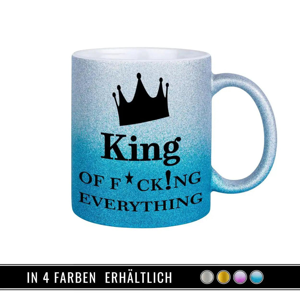 Glitzertasse - King of f... everything - blue - Druckerino