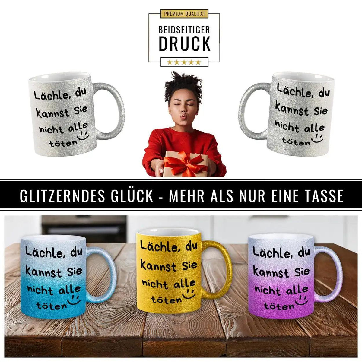 Glitzertasse - Lächle, du kannst sie nicht alle töten - Druckerino
