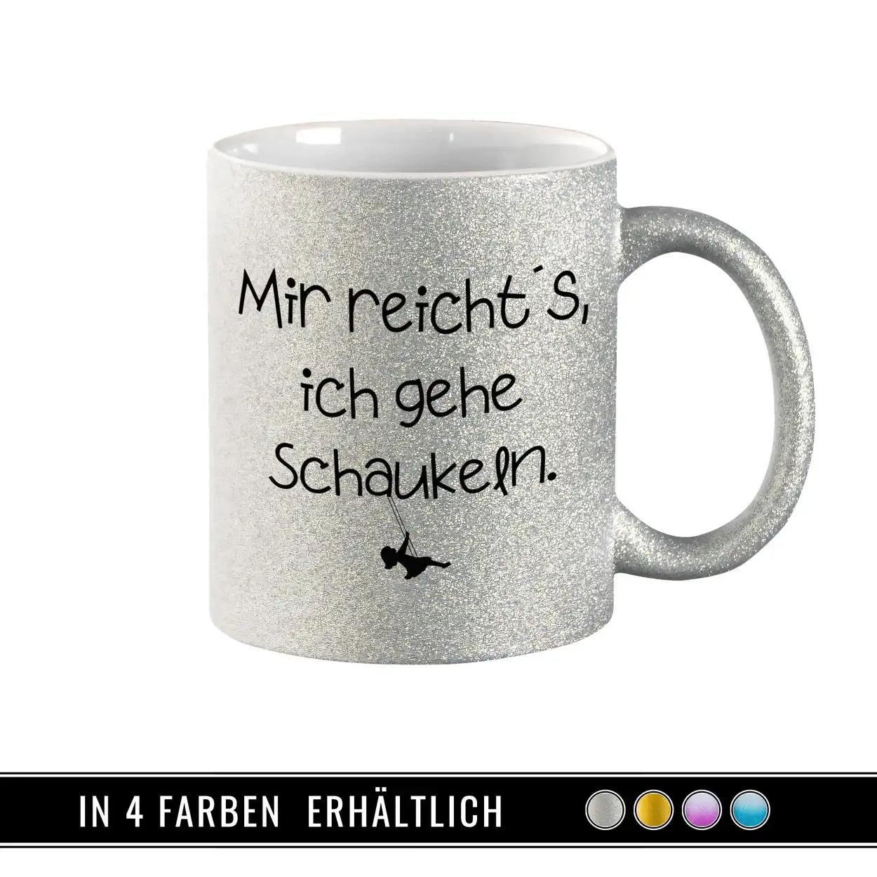 Glitzertasse - Mir reicht's, ich gehe schaukeln - Druckerino