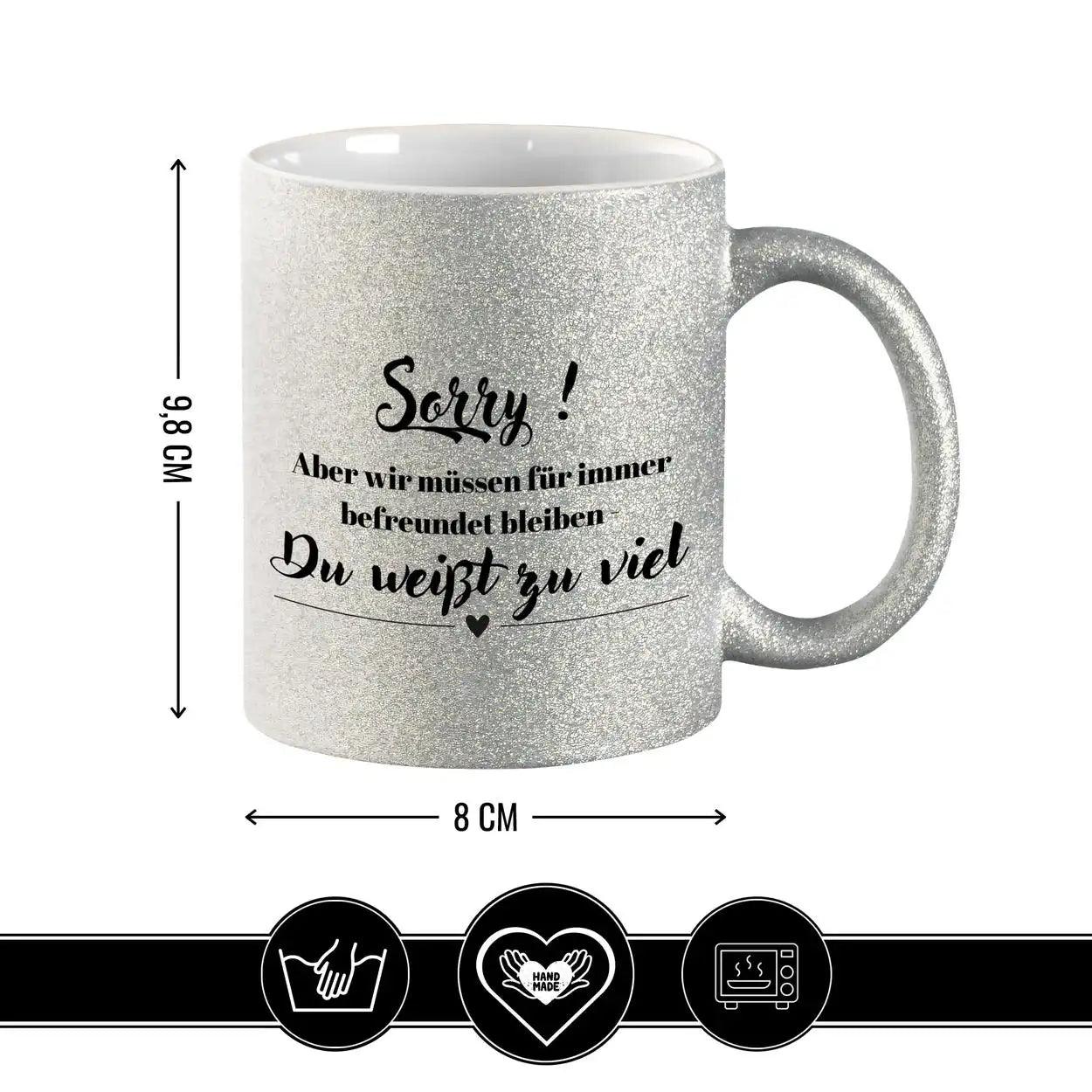 Glitzertasse - Sorry, du weißt zu viel - Druckerino