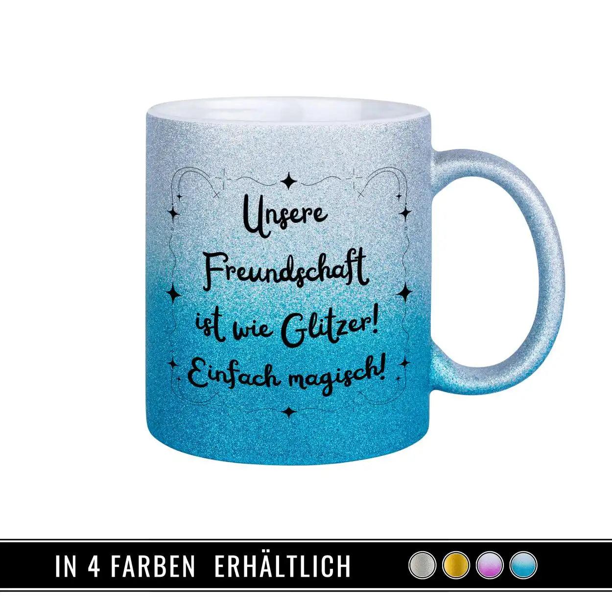 Glitzertasse - Unsere Freundschaft ist wie Glitzer - Druckerino