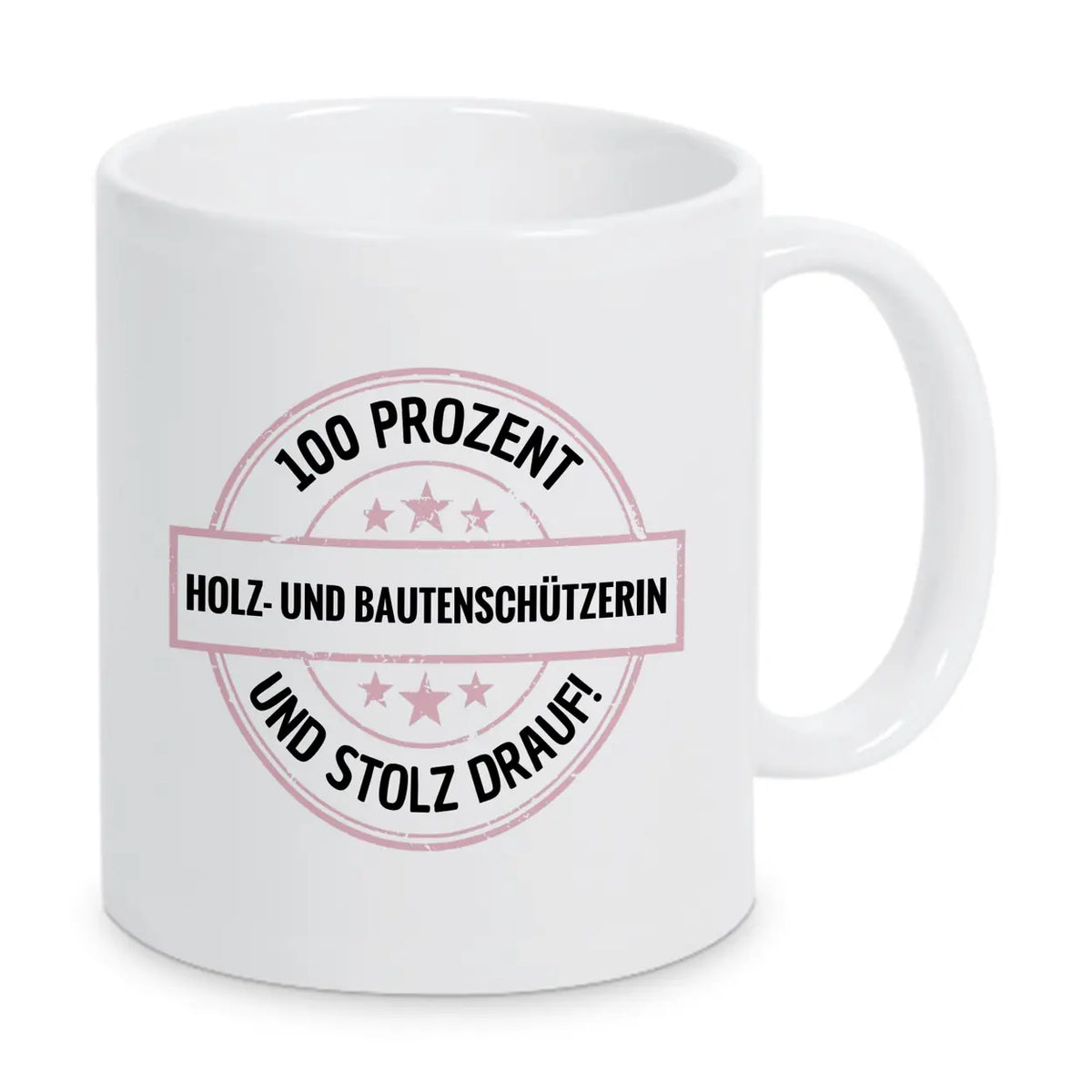 Holz- und Bautenschützerin 100 Prozent Tasse - Druckerino
