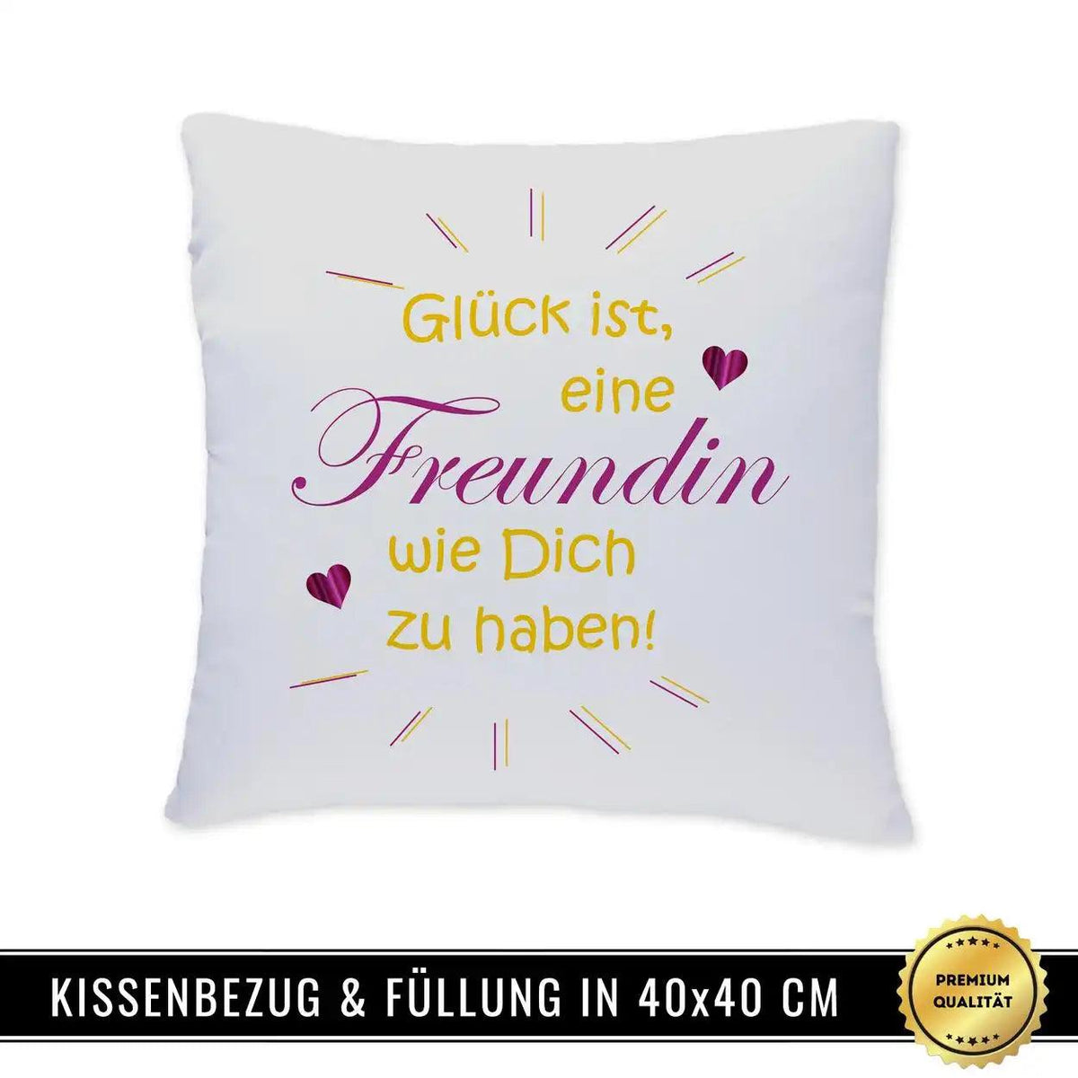 Kissen - Glück ist eine Freundin wie Dich zu haben - Druckerino