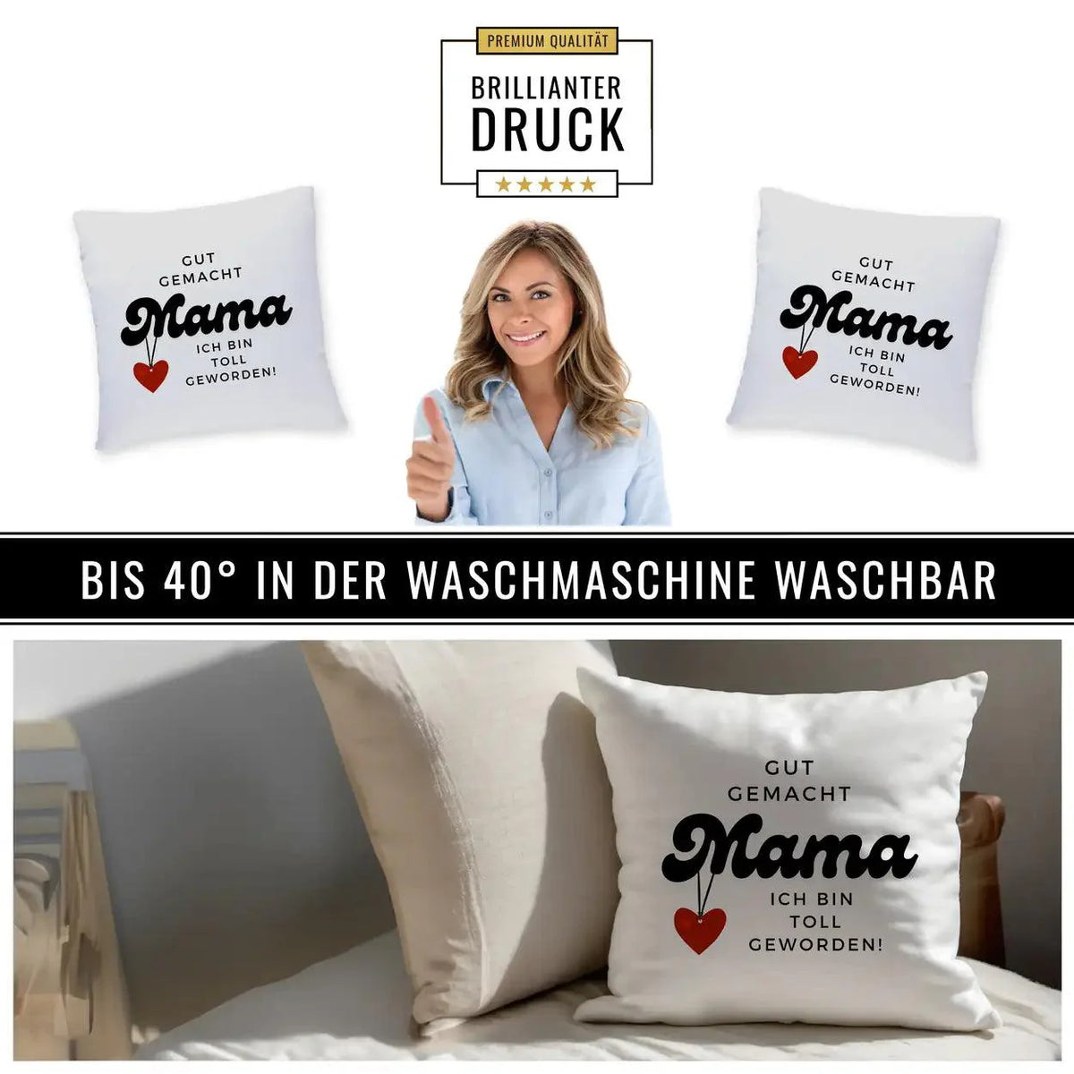 Kissen - Gute gemacht Mama. Ich bin toll geworden - Druckerino