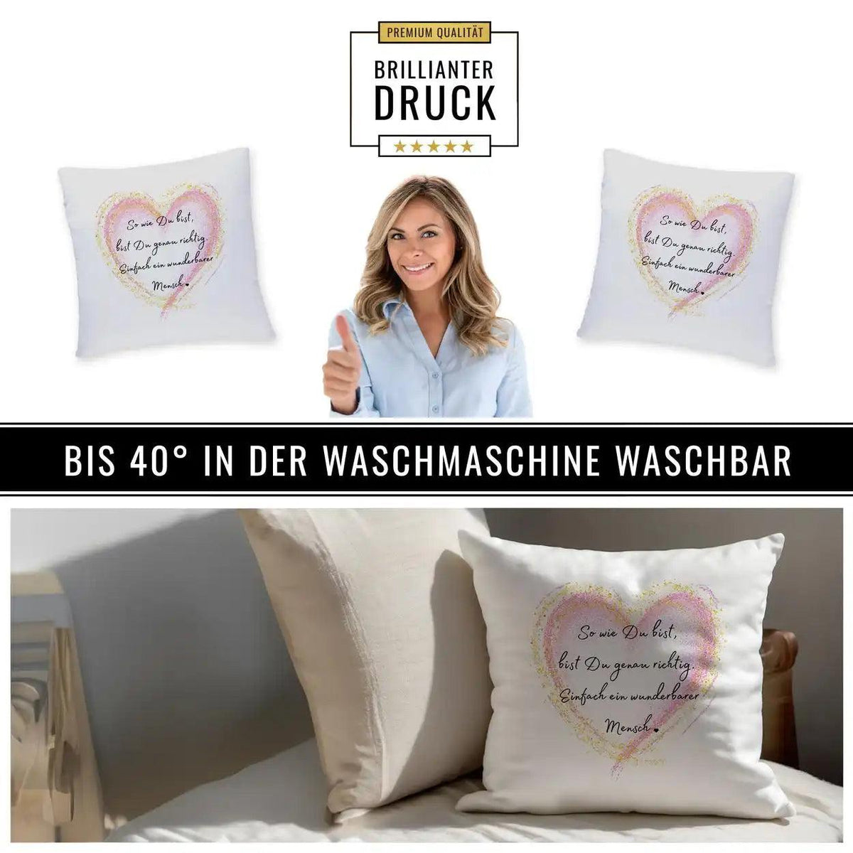 Kissen - So wie Du bist, bist Du genau richtig. Einfach ein wunderbarer Mensch - Druckerino