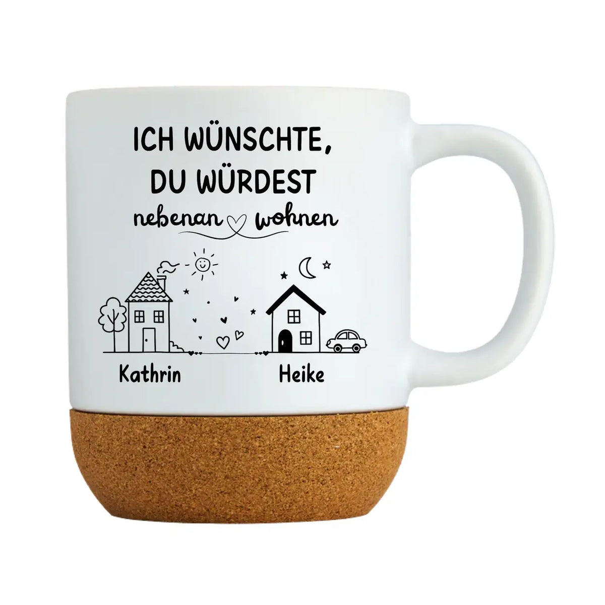 Tasse Ich wünschte Du würdest nebenan wohnen | Korkboden - Druckerino