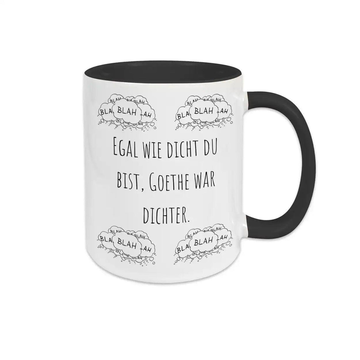 Lustige Tasse "Egal wie dicht du bist, Goethe war dichter" blah blah blah - Druckerino