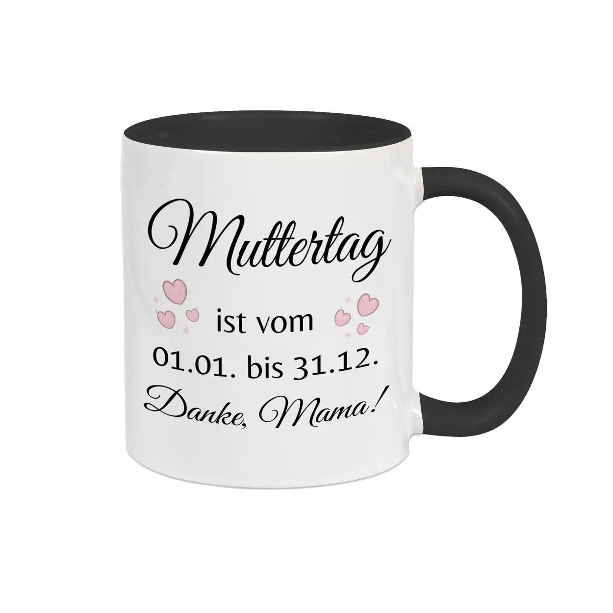 Tasse Muttertag ist vom 1.1. bis 31.12. - Druckerino