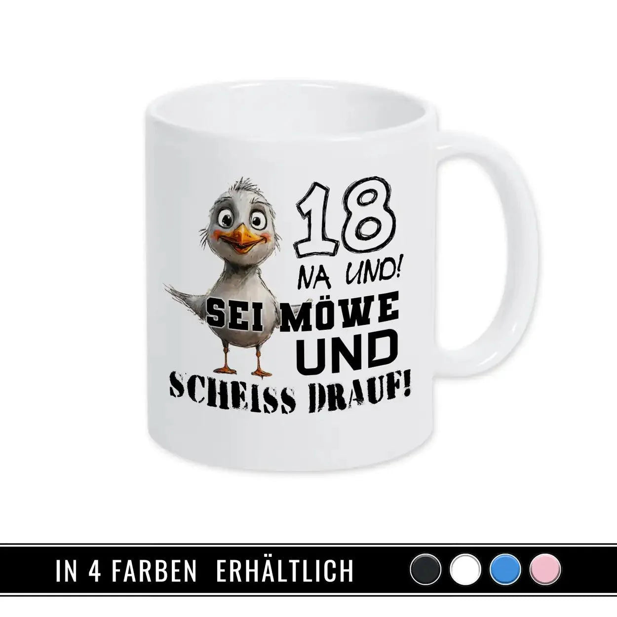 Tasse 18 Na und! Sei Möve und scheiß drauf - Druckerino