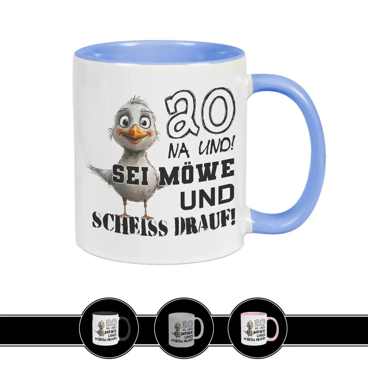 Tasse 20 Na und! Sei Möve und scheiß drauf - Druckerino