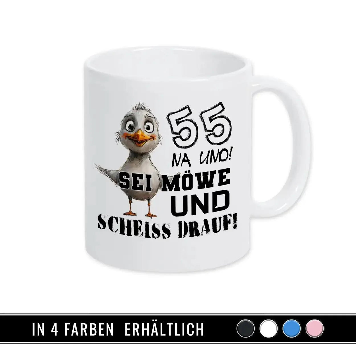 Tasse 55 Na und! Sei Möve und scheiß drauf - Druckerino
