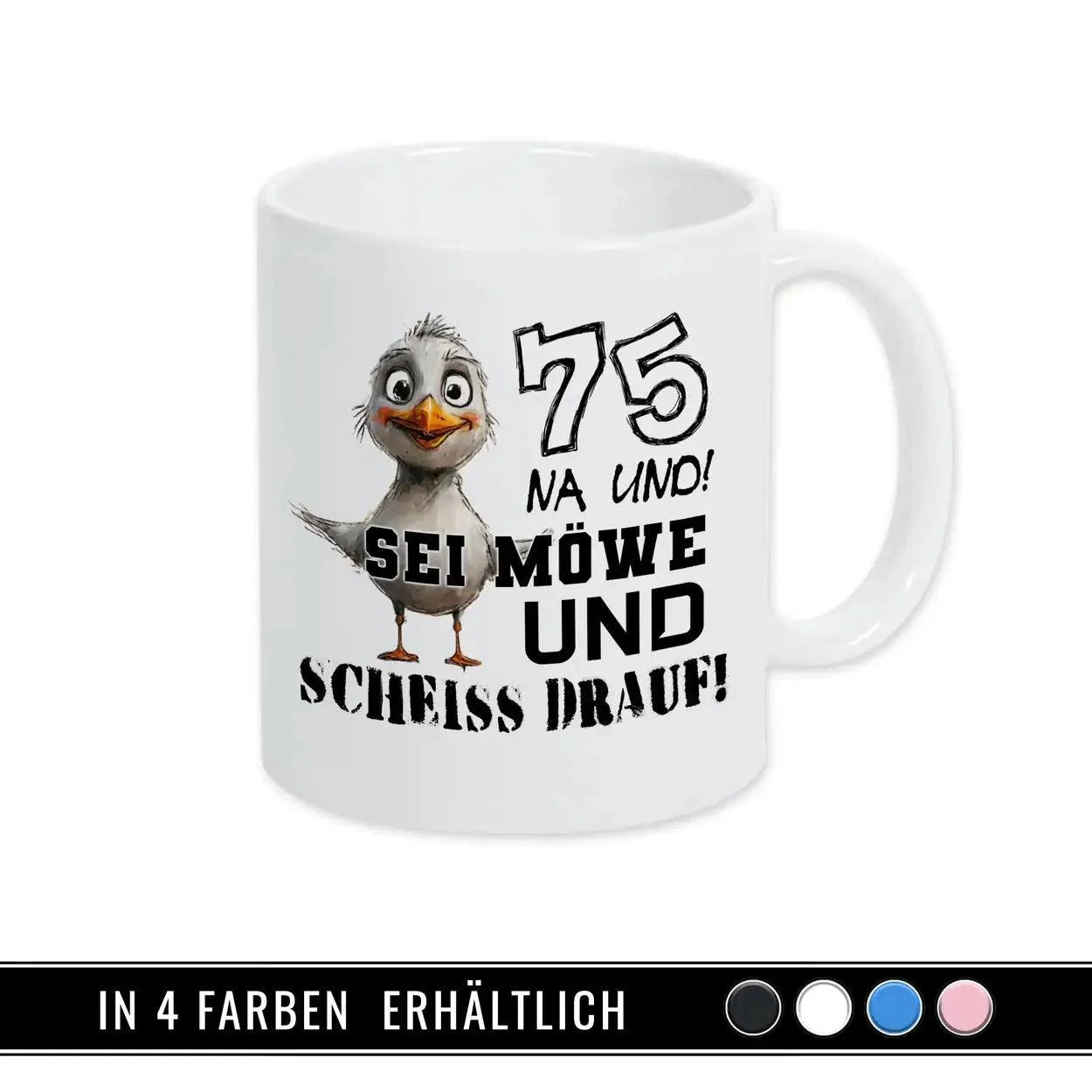 Tasse 75 Na und! Sei Möve und scheiß drauf - Druckerino
