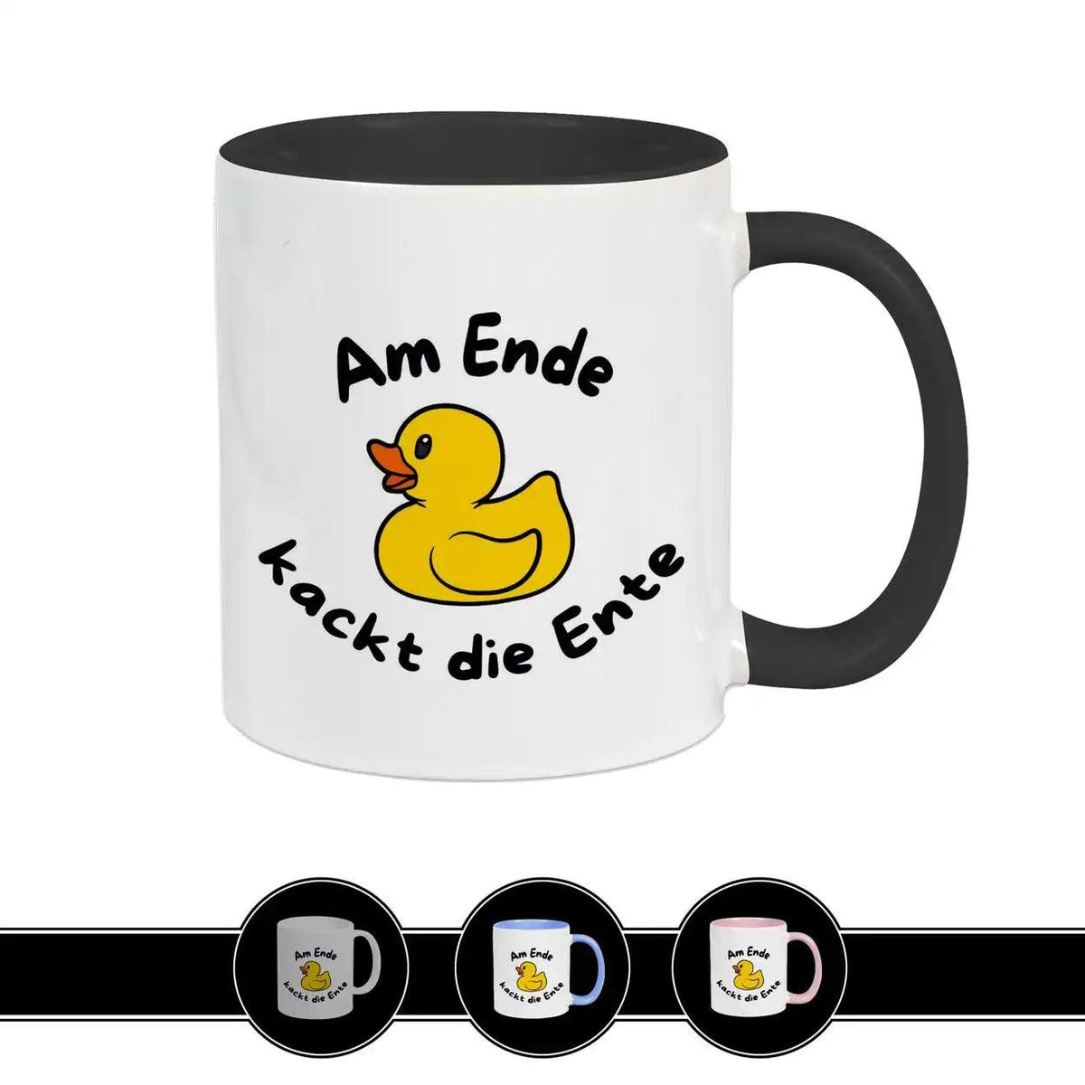 Tasse Am Ende kackt die Ente - Druckerino