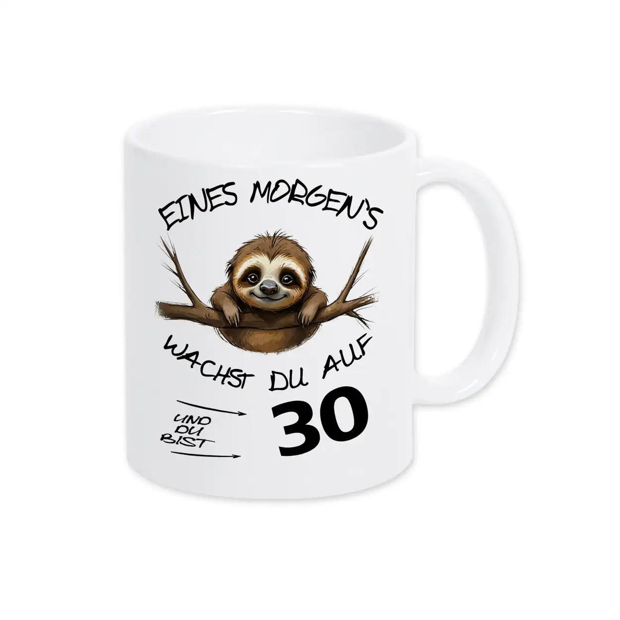 Tasse Eines Morgens wachst Du auf und bist 30 - Druckerino