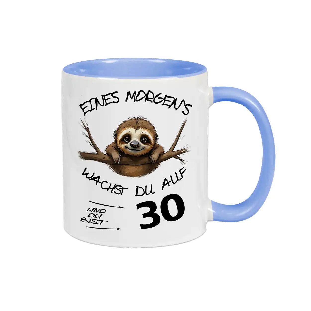 Tasse Eines Morgens wachst Du auf und bist 30 - Druckerino