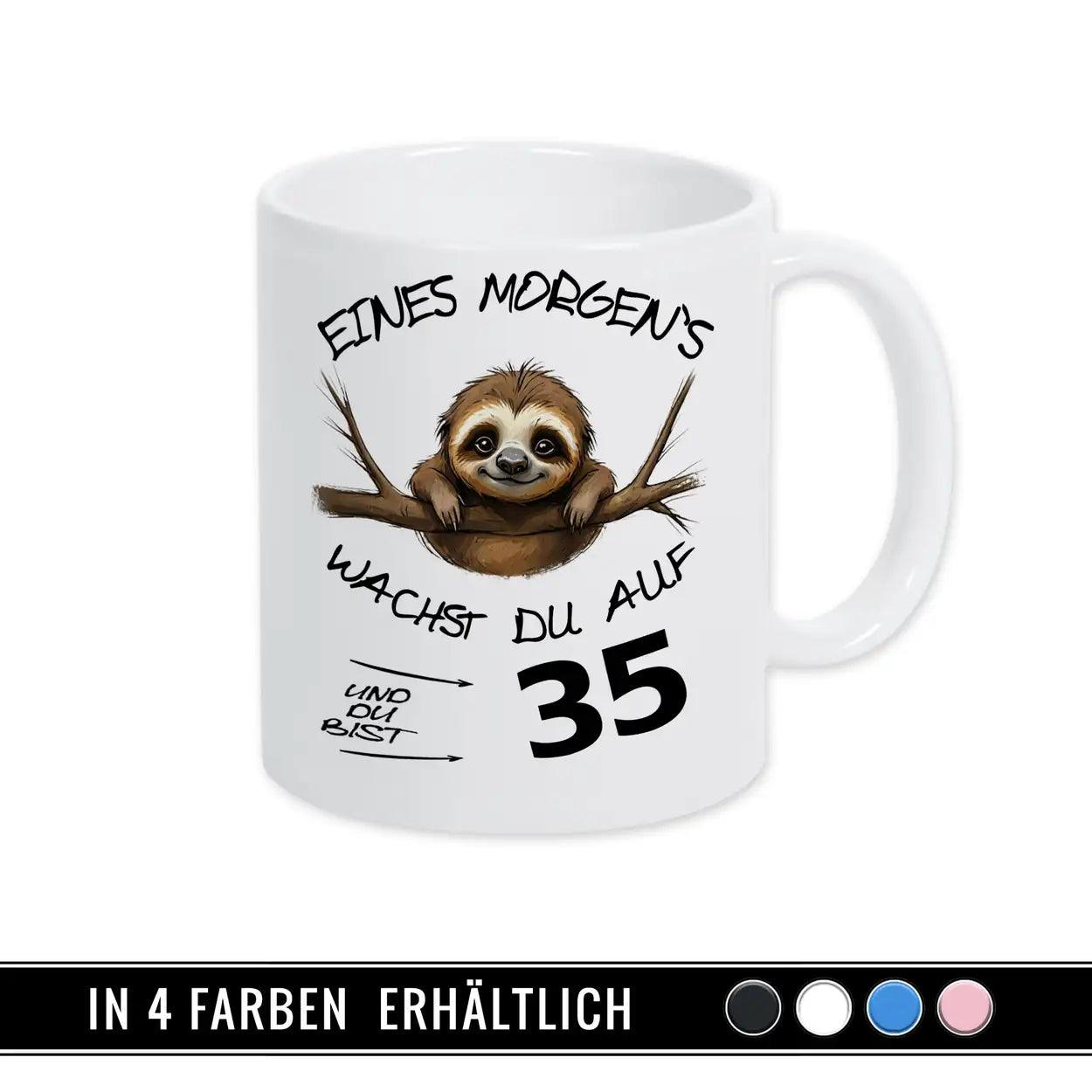 Tasse Eines Morgens wachst Du auf und bist 35 - Druckerino