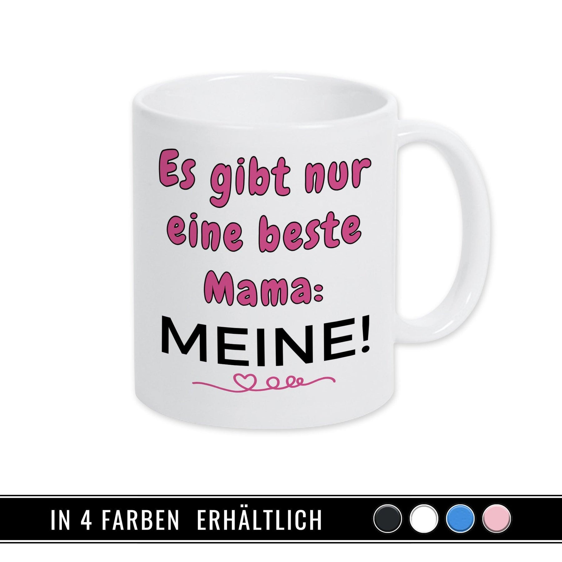 Tasse Es gibt nur eine beste Mama: MEINE! - Druckerino