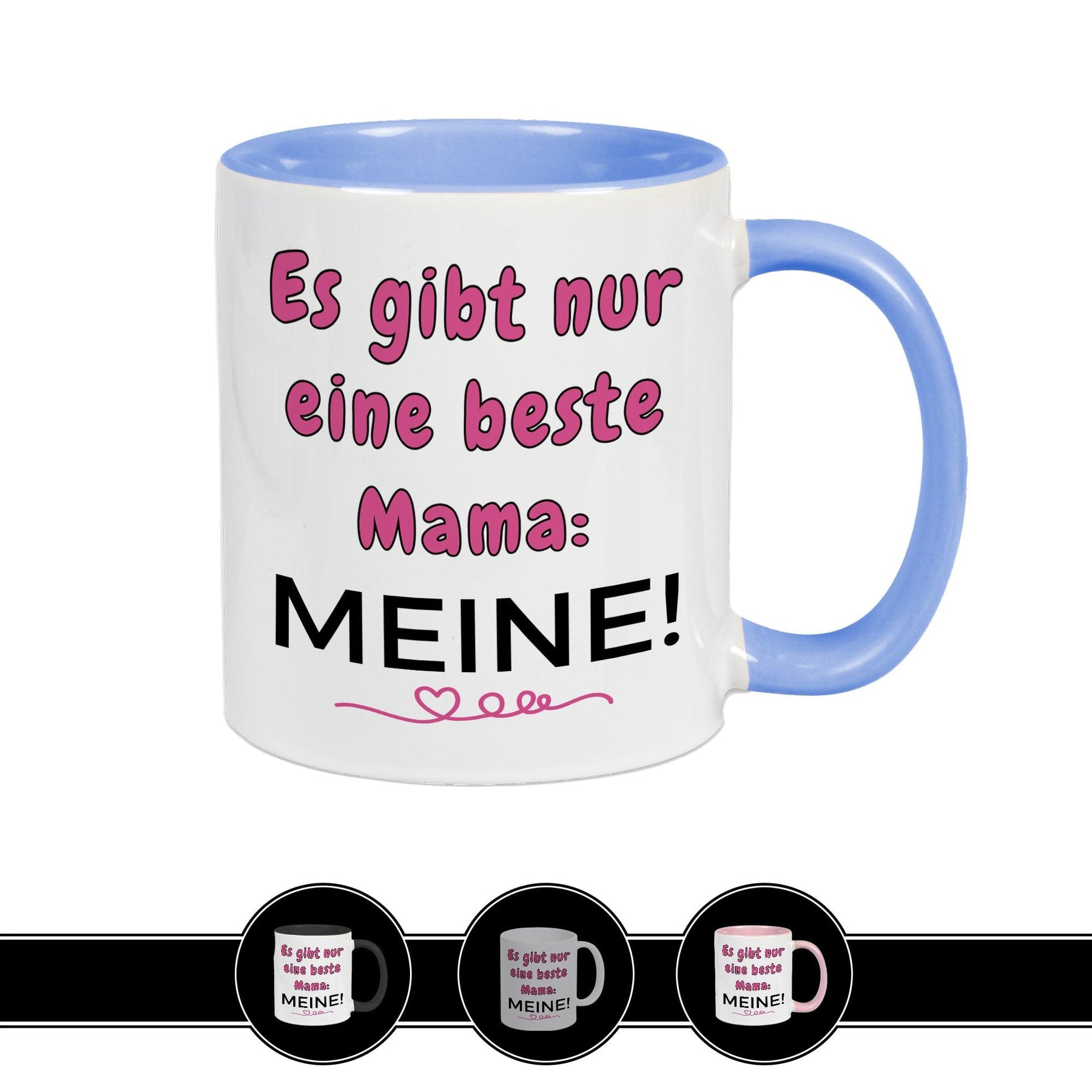 Tasse Es gibt nur eine beste Mama: MEINE! - Druckerino