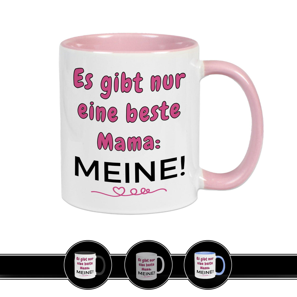 Tasse Es gibt nur eine beste Mama: MEINE! - Druckerino