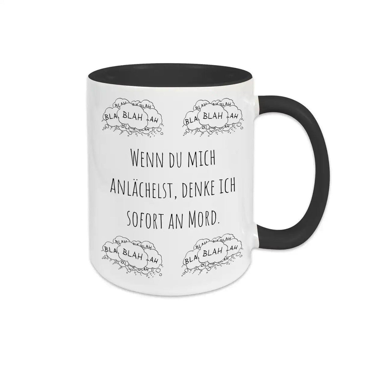 Tasse Geschenkidee "Wenn du mich anlächelst, denke ich sofort an Mord" blah blah blah - Druckerino