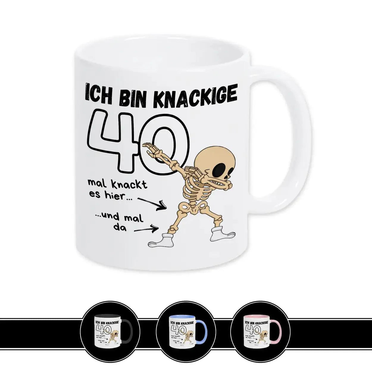Tasse - Ich bin knackige 40 - Druckerino