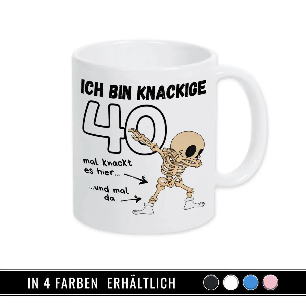 Tasse - Ich bin knackige 40 - Druckerino