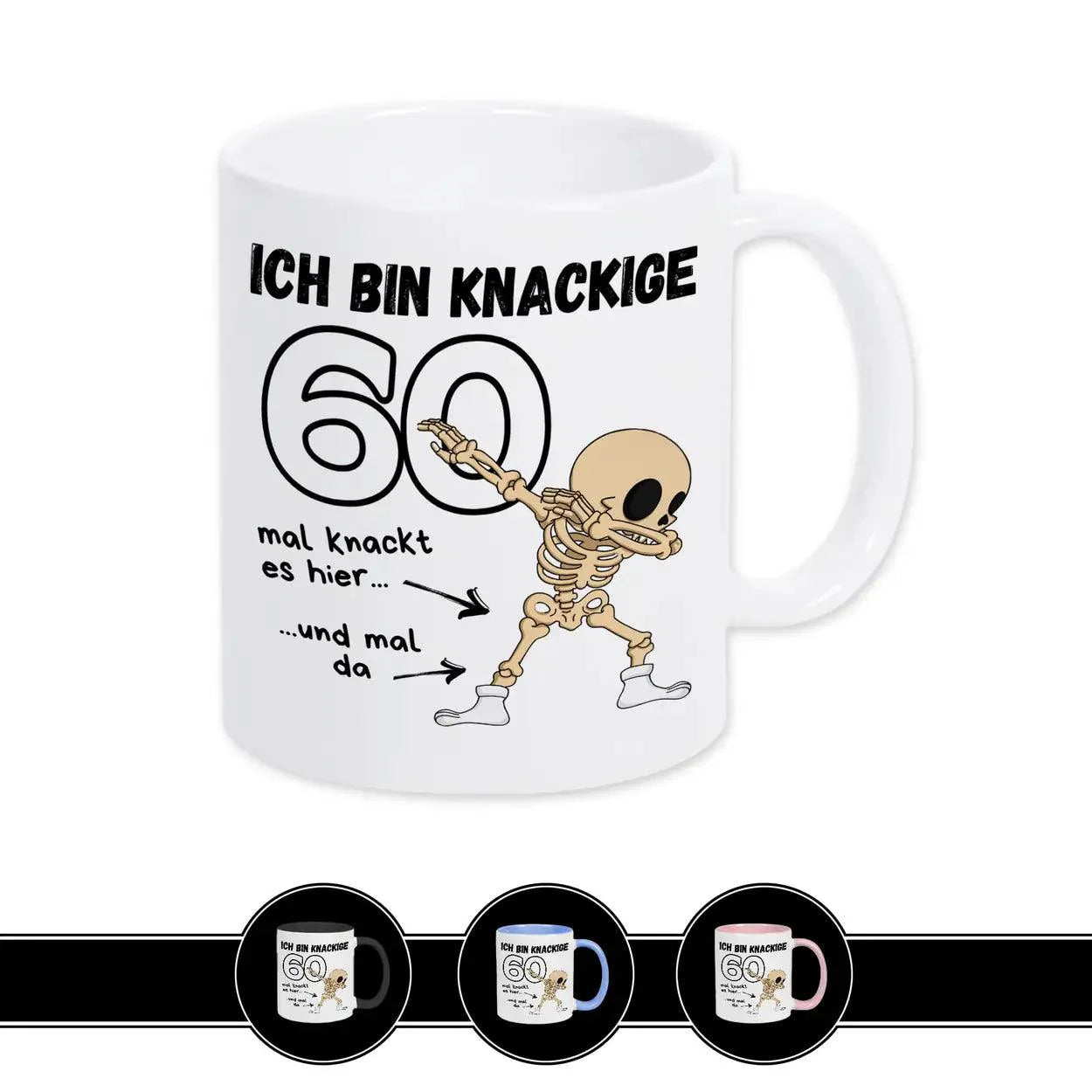 Tasse - Ich bin knackige 60 - Druckerino