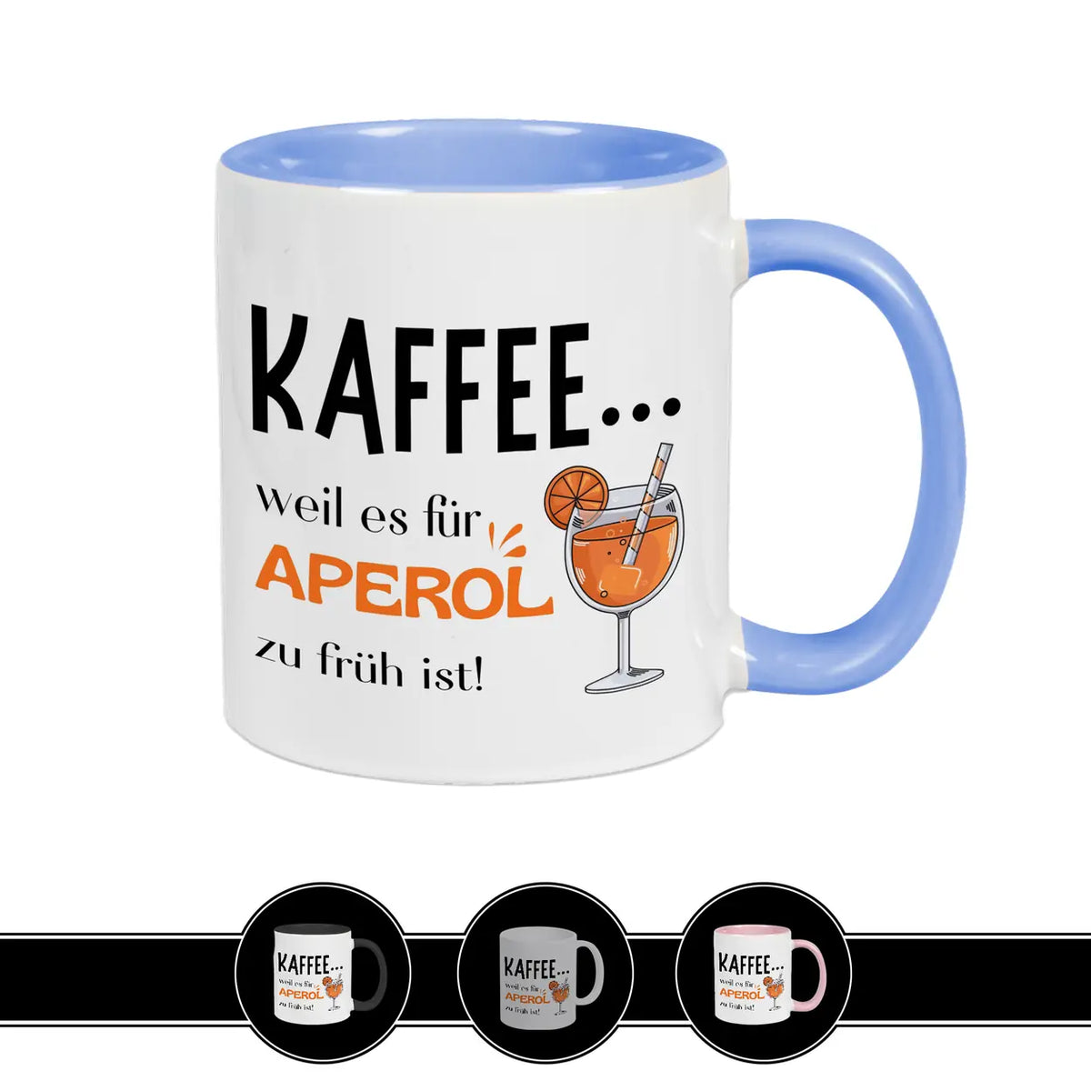 Kaffeetasse mit Spruch Kaffee weil es für Aperol zu früh ist mit Aperol Glas Illustration lustige Geschenkidee für beste Freundin oder Kollegin