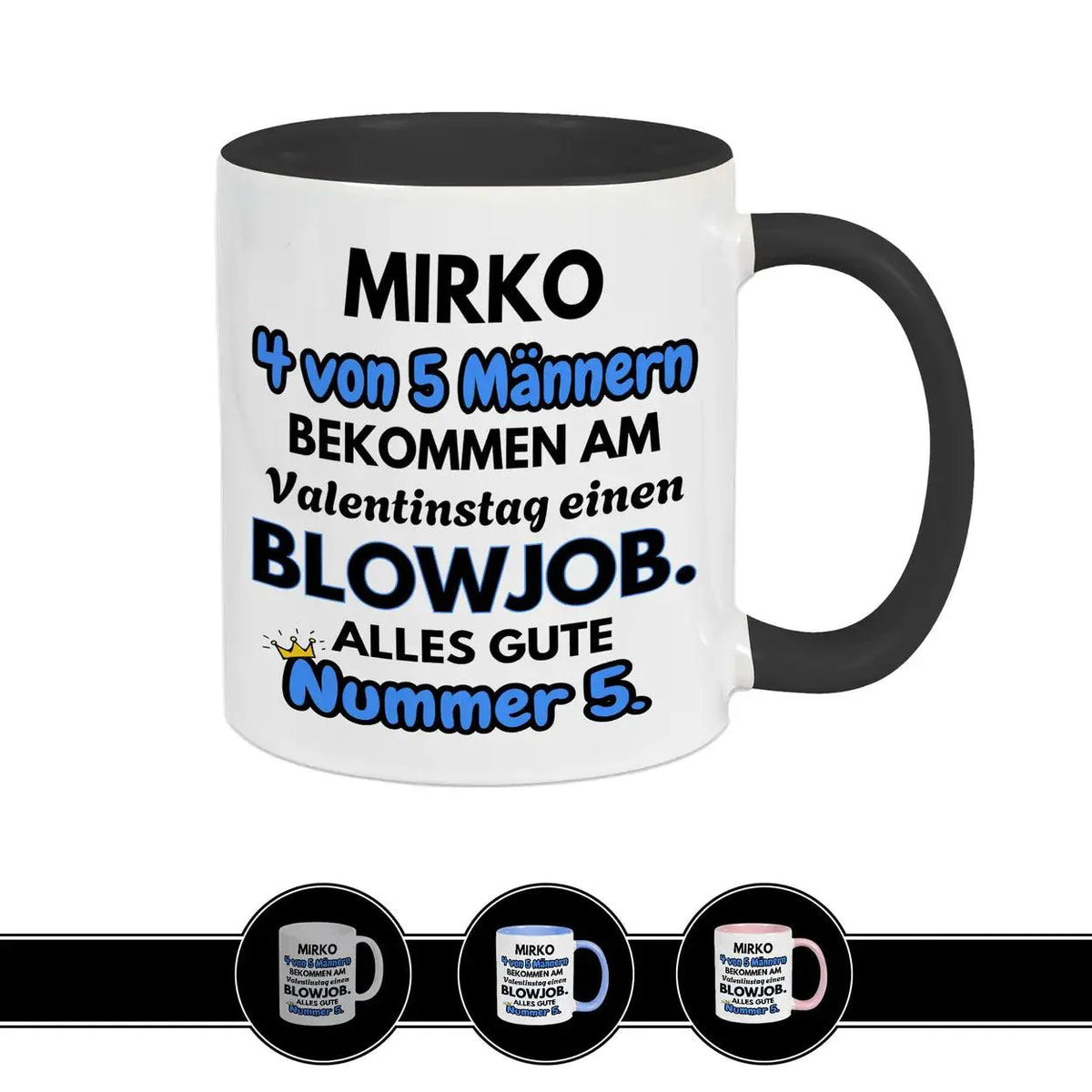 Tasse mit Namen personalisiert: 4 von 5 Männern bekommen einen Blowjob - Druckerino