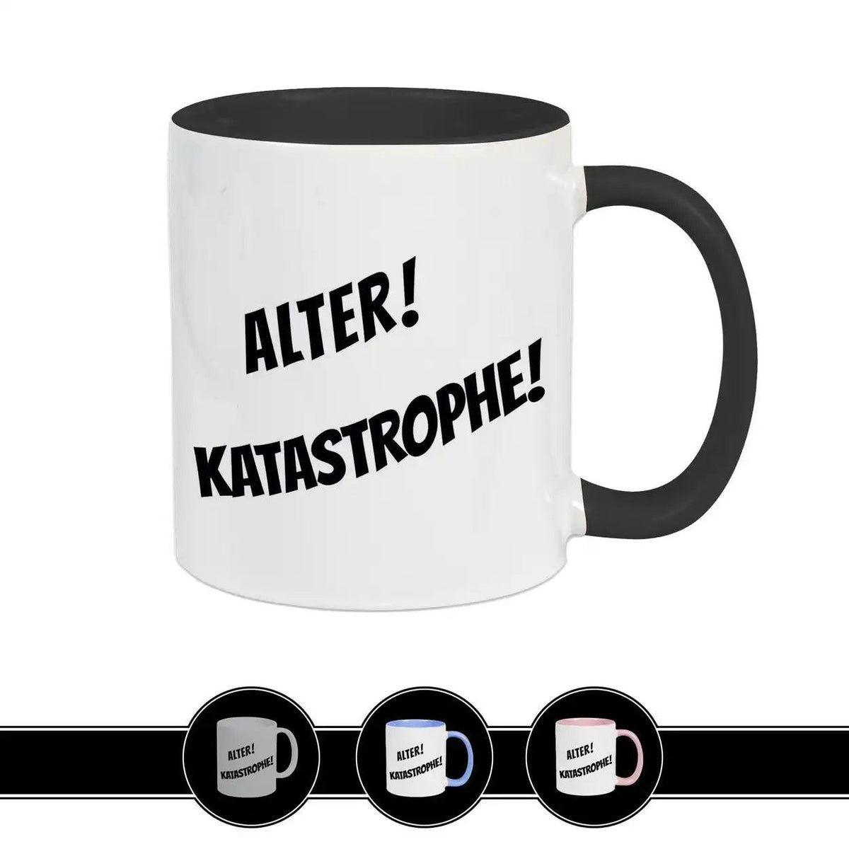 Tasse mit Spruch - Alter! Katastrophe! - Druckerino