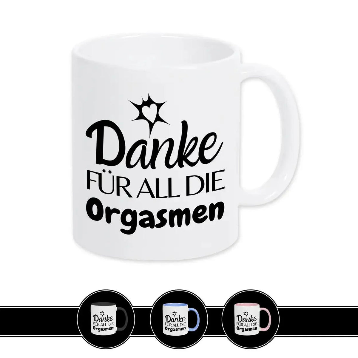 Tasse mit Spruch Danke für all die Orgasmen - Druckerino