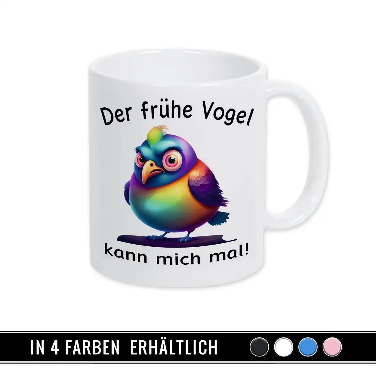 Tasse mit Spruch - Der frühe Vogel kann mich mal - Druckerino