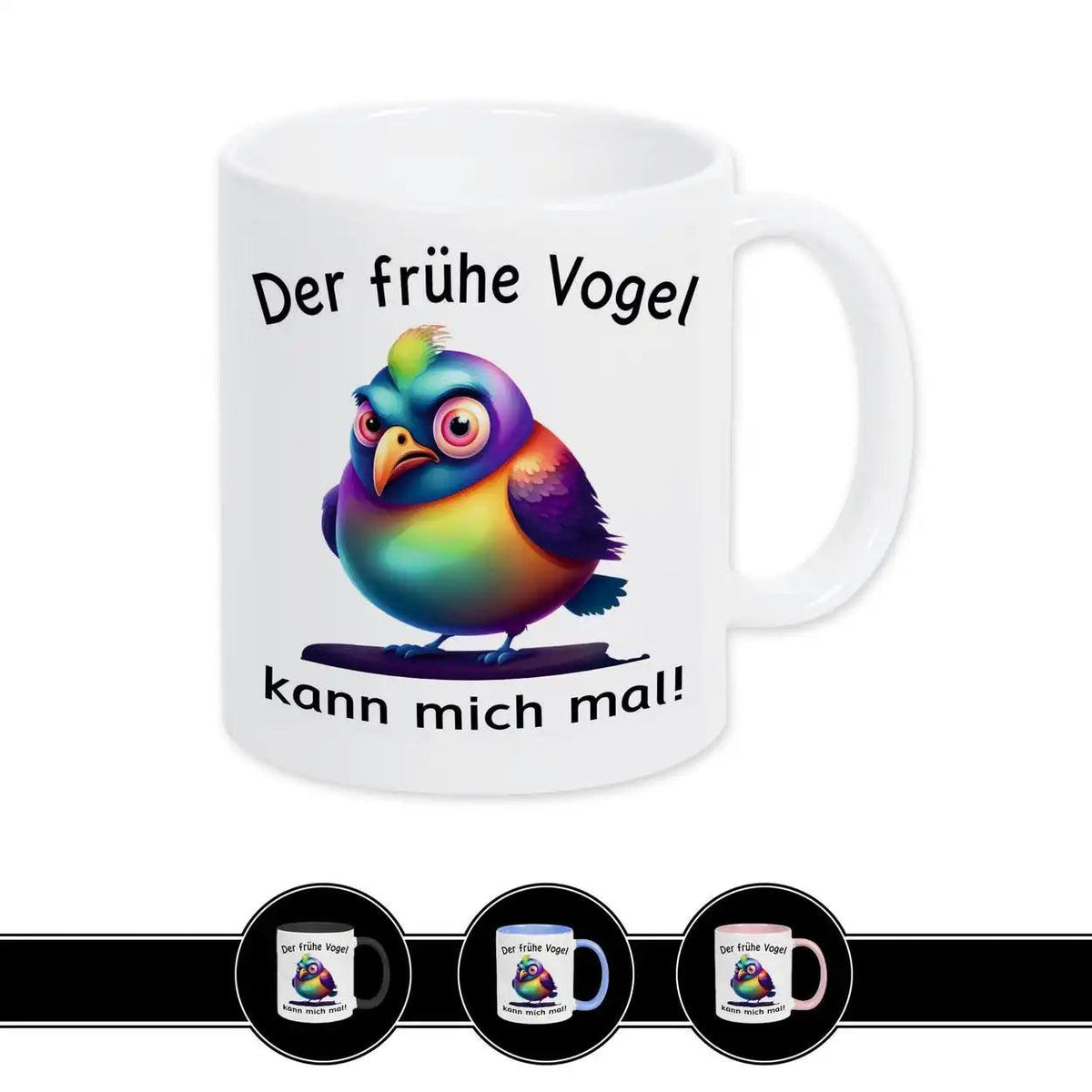 Tasse mit Spruch - Der frühe Vogel kann mich mal - Druckerino