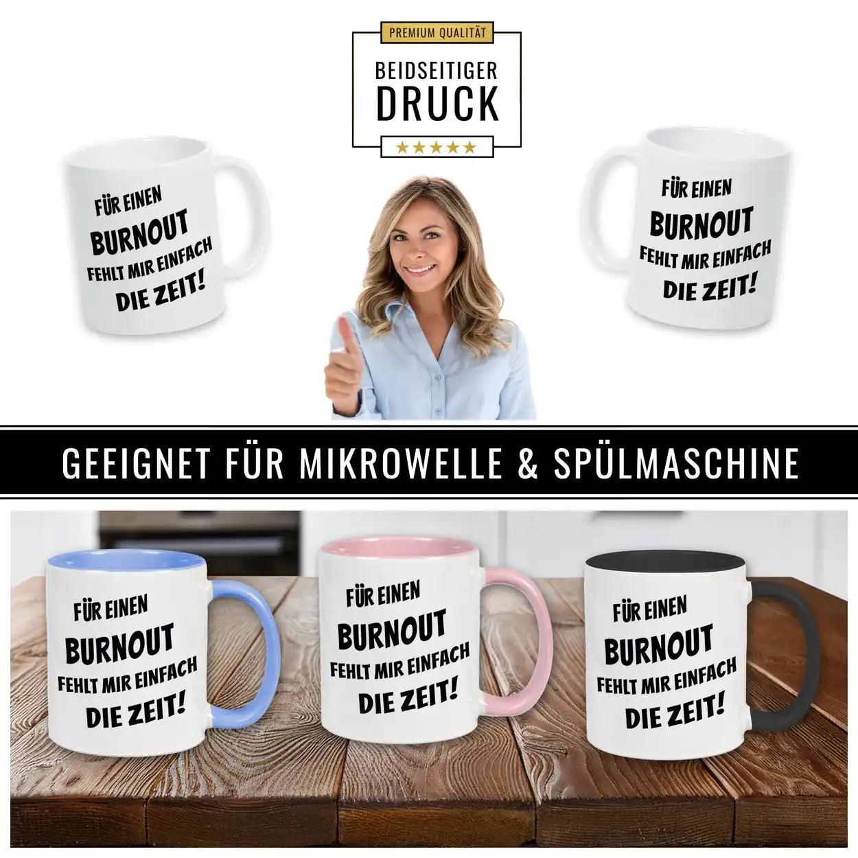 Tasse mit Spruch - Für einen Burnout fehlt mir einfach die Zeit - Druckerino