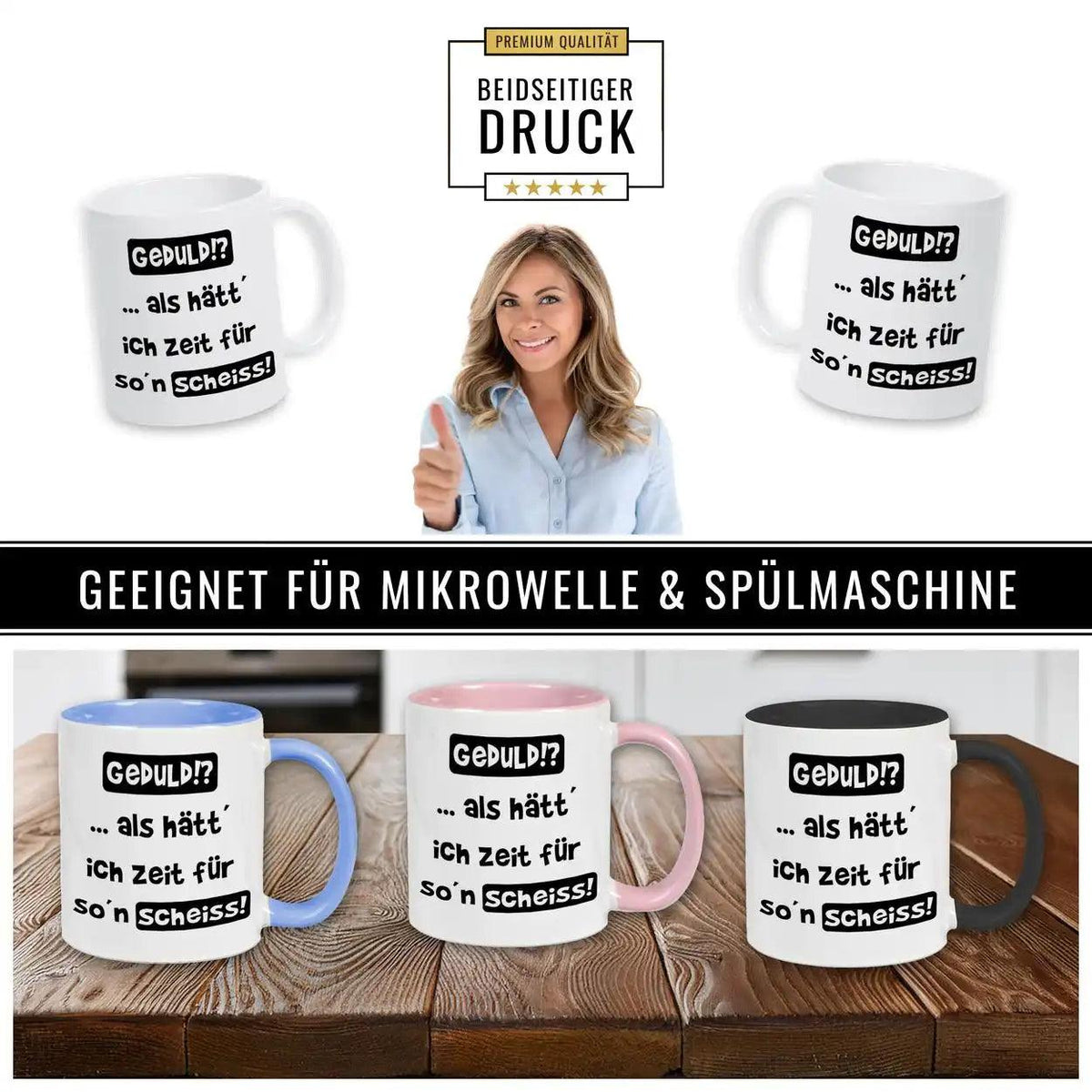 Tasse mit Spruch - Geduld!? als hätt ich Zeit für so´n Scheiß - Druckerino