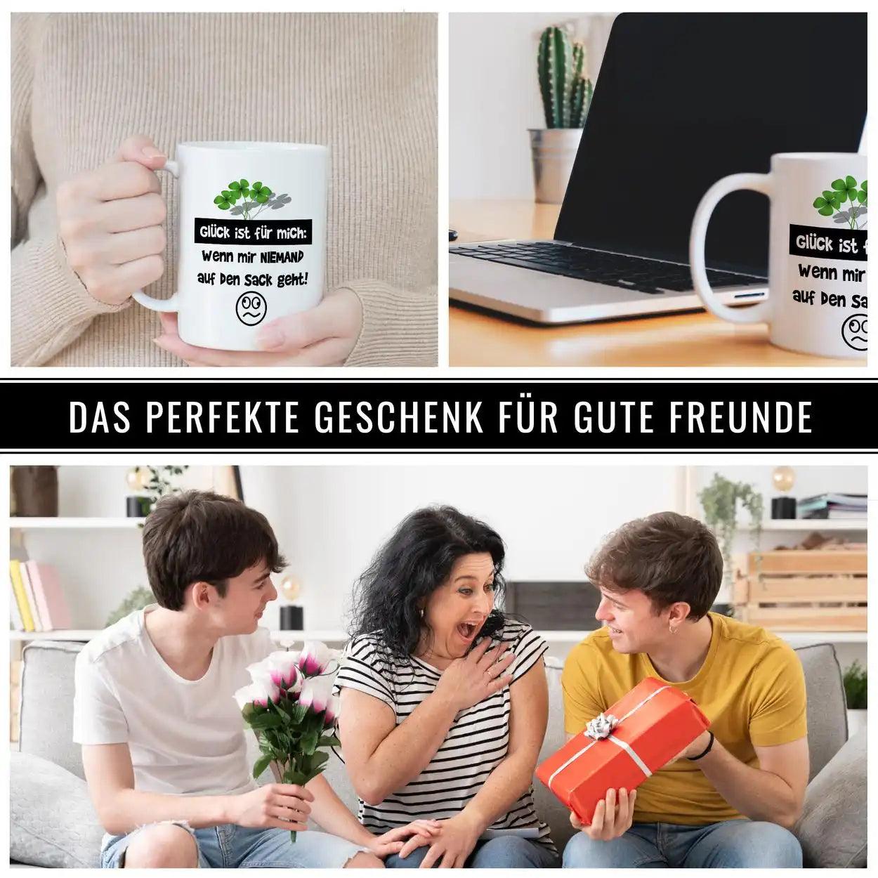 Tasse mit Spruch - Glück ist für mich: Wenn mir niemand auf den Sack geht! - Druckerino