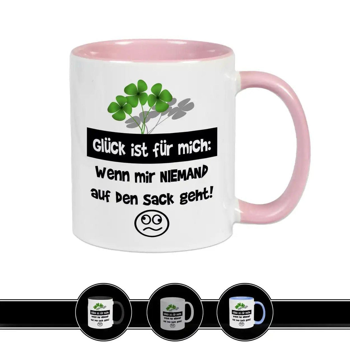 Tasse mit Spruch - Glück ist für mich: Wenn mir niemand auf den Sack geht! - Druckerino