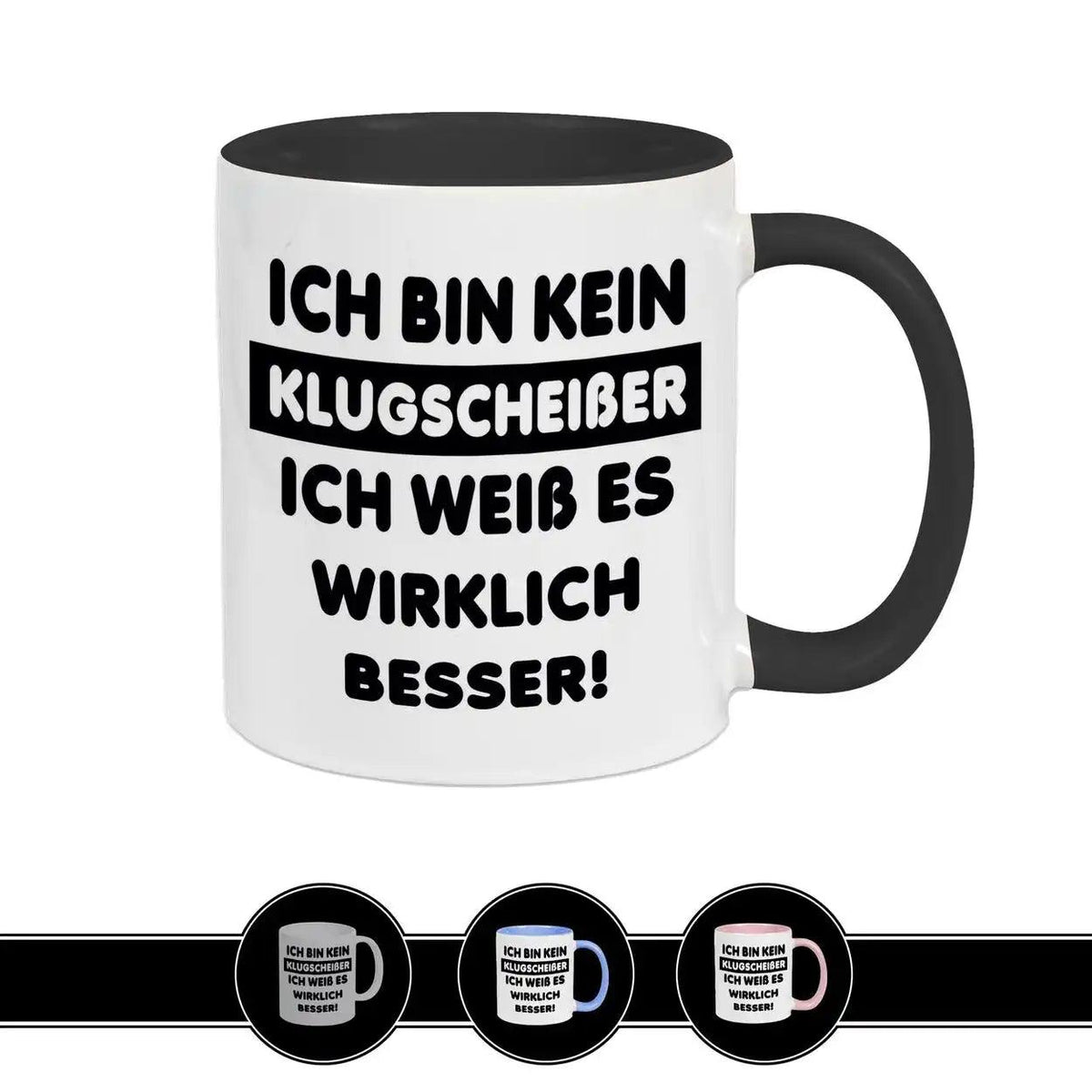 Tasse mit Spruch - Ich bin kein Klugscheißer, ich weiß es wirklich besser! - Druckerino