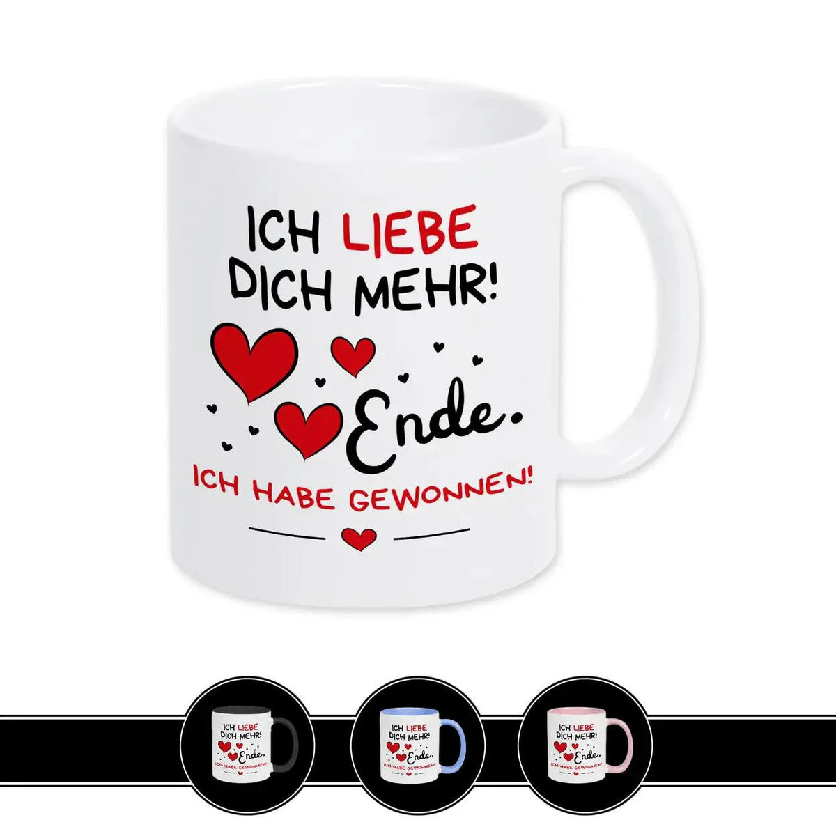 Tasse mit Spruch Ich liebe Dich mehr - Ende - Druckerino